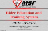 Rider Education and Training Systemmsf-usa.org/downloads/imsc2006/Ochs-RETS_History_and_Status-Slid… · Rider Education and Training System Ray Ochs, MSF Director of Training Systems