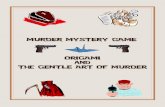 Origami Murder Mystery - Web Ringwebspace.webring.com/people/gn/numbojumbo/murder_mystery.pdf · There is a large amount of information for you to read ... The scene of the Murder/Mystery