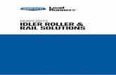 HEAVY-DUTY IDLER ROLLER & RAIL SOLUTIONS ·   4 5 LOAD RUNNERS Product Information Choosing the right idler roller and rail solution for your application can