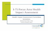 I-75 Focus Area Health Impact Assessment/media/assets/2011/05/i75cincinnati.pdf · I-75 Focus Area Health Impact Assessment Health Impact Assessment Committee 5/10/2011 Mohammad Alam,