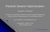 Particle Swarm Optimization - IEEEewh.ieee.org/cmte/cis/mtsc/ieeecis/tutorial2007/Russell_C_Eberhart... · Particle Swarm Optimization Russell C. Eberhart Professor, Department of