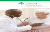 A Patient’s Guide to Heart Surgery - AHN · A Patient’s Guide to Heart Surgery. ... We provide superior state-of-the-art care for patients with ... Coronary artery bypass grafting