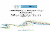 uProduce Marketing Console Administrator's Guide - …help.xmpie.com/MarketingConsole/v.2.3/Help/en/... · uProduce™ Marketing Console. Administrator Guide . ... Conso le Version