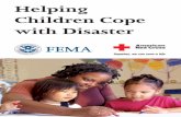Helping Children Cope with Disaster - FEMA.gov · Helping Children Cope with Disaster ... could cause upsetting feelings to return and behavior changes to ... young child asks questions