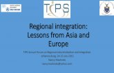 Regional integration: Lessons from Asia and Europe - TIPS · Regional integration: Lessons from Asia and ... •Common currency with the adoption of the euro in ... -South Asian Association