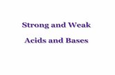 Strong and Weak Acids and Bases - profkatz.comprofkatz.com/.../04/...20-TroCH14-Acids-Bases-pH-Buffers-web-copy.pdf · Strong and Weak Acids and Bases. ... LiOH Li + + OH-Ba ... A