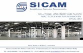 SOLUTIONS, MACHINERY AND PLANTS FOR TEXTILE … india_presentazioni/SICAM.pdf · SOLUTIONS, MACHINERY AND PLANTS FOR TEXTILE AND FOR NONWOVEN SINCE 1953 Italian Quality in Machinery