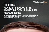 THE ULTIMATE MEN’S HAIR GUIDE - Amazon S3 · THE ULTIMATE MEN’S HAIR GUIDE ... bald scalp. MYTH 2: LONGER HAIR DISGUISES HAIR LOSS ... the body grow hair for warmth. But in fact,