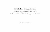Bible Studies Recapitulated - Bible Studies for Christian ...biblestudiesforchristiangrowth.com/uploads/3/4/2/0/34205463/bible... · Bible Studies Recapitulated:Building our Faith