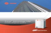 Trane® Advantage VRF · Trane Advantage VRF systems are the newest addition to the broad portfolio of Trane heating and cooling solutions available to our customers. And because