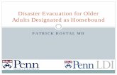 Disaster Evacuation for Older Adults Designated as … · Disaster Evacuation for Older Adults Designated as Homebound . Just Kidding ... Develop outreach and recovery plan . ...