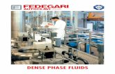 DENSE PHASE FLUIDS - fedegaritechnologies.com · Supercritical fluids are substances above their critical tempera- ture. In this phase, the characteristics and properties of the fluid