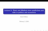 Lecture 5: Short and Medium term predictions and risks in ...aldous/157_2016/Slides/lecture_5.pdf · Lecture 5: Short and Medium term predictions and risks in politics and economics