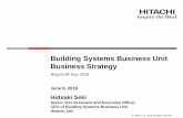 Building Systems Business Unit Business Strategy · © Hitachi, Ltd. 2018. All rights reserved. Hitachi IR Day 2018 Building Systems Business Unit Business Strategy Hideaki Seki Senior
