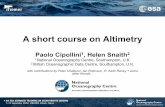 A short course on Altimetry - ESA SEOMseom.esa.int/oceantrainingcourse2015/files/Cipollini_Altimetry_1.pdf · 1! A short course on Altimetry Paolo Cipollini1, Helen Snaith2 1 National