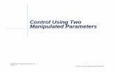 Control Using Two Manipulated Parametersmodelingandcontrol.com/repository/TwoManipControl.pdf · Control Using Two Manipulated Parameters Control Using Two Manipulated Parameters