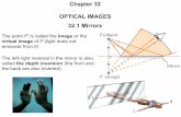 Chapter 32 OPTICAL IMAGES 32.1 Mirrors · 1 Chapter 32 OPTICAL IMAGES 32.1 Mirrors The point P’ is called the image or the virtual image of P (light does not emanate from it) …