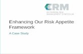 Enhancing Our Risk Appetite Framework - ERM) Symposium · Desired Outcomes 1. An approach to developing a risk appetite framework and risk appetite statement. 2. Understanding how