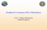 Depleted Uranium (DU) Munitions - gulfwarvets.comgulfwarvets.com/du briefing col wakayama.pdf · Depleted Uranium (DU) Munitions n Due to its extreme density (1.7 times the density