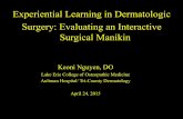 Experiential Learning in Dermatologic Surgery: Evaluating ... · Experiential Learning in Dermatologic Surgery: ... Interactive Surgical Manikin Flap Design ... Experiential Learning