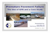 Premature Pavement Failure - Pages · Presented by: Julie Miller, PE Cherif Amer-Yahia, PhD, PE October 11, 2017 Premature Pavement Failure The Use of GPR and a Case Study