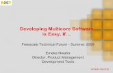 Developing Multicore Software is Easy, If…€¦ · Choice of Leading Operating Systems – VxWorks, Wind River Linux Flexible multicore software configurations – SMP, AMP, Virtualization,