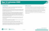 Year 12 outcomes 2009 - Queensland Curriculum and ... · Year 12 outcomes 2009 ... The items in the 2008 Year 12 outcomes report are time-series consistent with the same items in