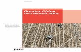Greater China IPO Watch 2014 - PwC · Greater China IPO Watch surveys stock market listings in Greater China and provides a comparison with the world’s major markets Greater China