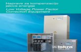 Naprave za kompenzacijo jalove energije Low Voltage Power Factor Correction Equipment · 2017-08-24 · Naprave za kompenzacijo jalove energije Low Voltage Power Factor Correction