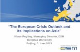 “The European Crisis Outlook and its Implications on Asia” · “The European Crisis Outlook and its Implications on Asia ... It is in total control of the euro area’s monetary