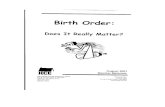 oconto.uwex.edu/files/2011/02/birth-order.pdf · Source: The Birth Order Book by Dr. Kevin Leman . BIRTH ORDER CHARACTERISTICS 1. FIRST BORN: Often gets a lot of attention and are