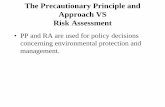 The Precautionary Principle and Approach VS Risk Assessment vs Risk.pdf · The Precautionary Principle and Approach VS Risk Assessment ... Set of principles, in accordance with the