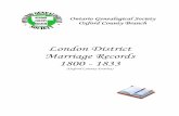 London District Marriage Records 1800 - 1833 - OGS Oxford London District.pdf · London District Marriage Records 1800 ... London District Marriage Records 1800 - 1833 ... William