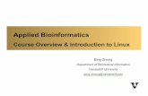 Applied Bioinformatics - Vanderbilt Universitybioinfo.vanderbilt.edu/zhanglab/lectures/AB2013Lecture01.pdf · Applied Bioinformatics Course Overview & Introduction to Linux Bing Zhang