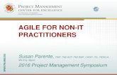 AGILE FOR NON-IT PRACTITIONERS - University Of …pmsymposium.umd.edu/.../2016/05/Parente_Susan_Agile... · AGILE FOR NON-IT PRACTITIONERS. 2. ... An information radiator ... 1500