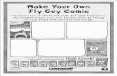 Fly Guy Comic - Scholastic · Make Your Own Fly Guy Comic You know how it starts and ends. But what happens in the middle? Create your own Fly Guy story by filling in each frame with