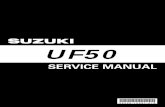 Suzuki UF50 servicemanual - Scootergrisen.dk · FOREWORD This manual contains an introductory description on the SUZUKI UF50/UF50Z and procedures for its in-spection, service, and