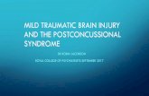 MILD TRAUMATIC BRAIN INJURY AND THE … · 2017-10-10 · •Mild TBI is an acute brain injury resulting from external physical forces. ... • Prior mental health problems & extra-cranial