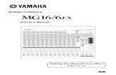 MIXING CONSOLE Owner’s Manual - ARCONE Tec · MG16/6FX 4 Introduction Thank you for your purchase of the YAMAHA MG16/6FX mixing console. This mixing console combines ease of operation