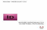 Adobe InDesign CS5 Scripting Tutorial · After you learn the basics of InDesign scripting in this tutorial, you can move on to Adobe InDesign CS5 Scripting Guide, ... Mac OS, VBScript