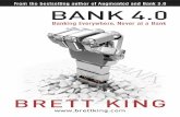 BANK 4 · 2018-05-31 · BANK 4.0 BRETT KING Bankin verywhere eve nk ISBN 978-981-4771-76-4 Available Summer 2018 EXCLUSIVE PREVIEW