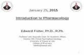 January 25, 2015 Introduction to Pharmacology - Laulima · January 25, 2015 Introduction to Pharmacology Edward Fisher, ... Gases Size Vast ... Therapeutic Effect Only A Therapeutic