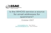 Is the WHOIS service a source for email addresses for ... · PDF fileIs the WHOIS service a source for email addresses for spammers? ... WHOIS is a contributor to the receipt of spam,