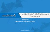 Based on ORACLE® 12cR1 And 12cR2 · Inside Oracle® 12c Multitenant Environnent Based on ORACLE® 12cR1 And 12cR2 Multisoft Virtual Academy 1