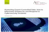 Protecting Export-Controlled Data: How to Effectively ... · Effectively Prepare for and Respond to Cybersecurity Incidents ... subject to the International Traffic in Arms Regulations