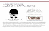 Vault of the Wyrm Prince - dungeonoracle.files.wordpress.com · Vault of the wyrm prince 2 Vault of the wyrm prince Vault of the wyrm prince A first-level fourthcore dungeon delve