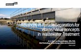 Advances in Particle Separation for Waste2Value concepts ...va-tekniksodra.se/.../2017/03/...the-Value-in-Waste-water_final.pdf · Advances in Particle Separation for Waste2Value