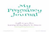 My Pregnancy Journal - Raising Sticky Hands To Heavenraisingstickyhands.com/.../07/FREE-Printable-Pregnancy-Journal-from... · Pregnancy Journal A gift to you from Raising Sticky
