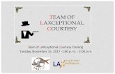 TEAM OF LAXCEPTIONAL COURTESY - …losangelesairport.net/uploadedFiles/LAWA/pdf/TLC_Training.pdf · TEAM OF LAXCEPTIONAL COURTESY . Team of LAXceptional Courtesy Training Tuesday,