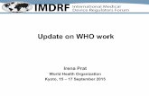 Update on WHO work - IMDRFimdrf.org/.../imdrf-meet-150914-kyoto-presentation-who-update.pdf · Update on WHO work Irena Prat World Health Organization . Kyoto, 15 – 17 September